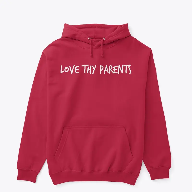 Love Thy Parents Hoodie